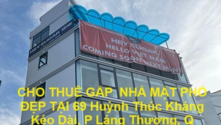 CHO THUÊ GẤP  NHÀ MẶT PHỐ ĐẸP TẠI 69 Huỳnh Thúc Kháng Kéo Dài, P Láng Thượng, Q Đống Đa, Hà Nội